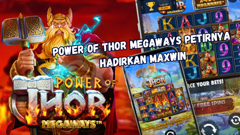 Power of Thor Megaways Petirnya Hadirkan Maxwin