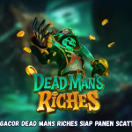Rahasia Gacor Dead Mans Riches Siap Panen Scatter Emas